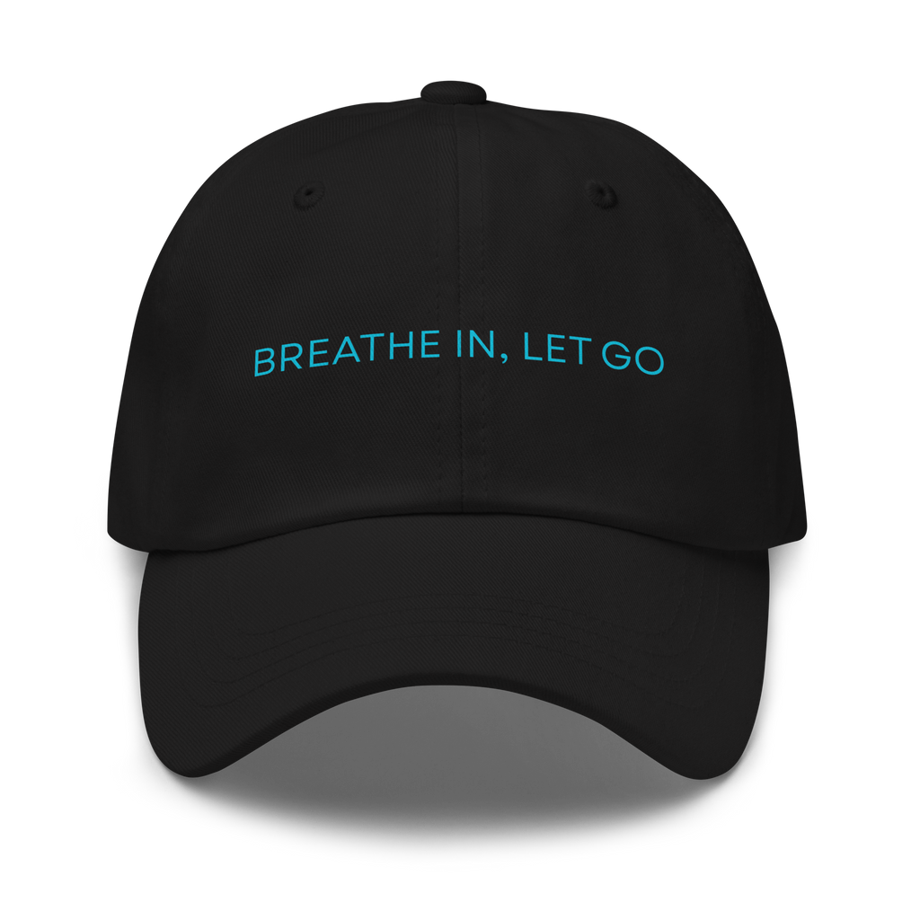 BREATHE IN, LET GO Dad Hat — Adjustable Strapback